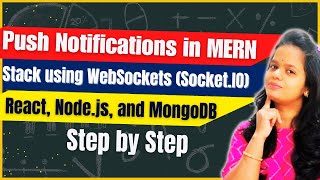 Push Notifications in MERN Stack using WebSockets (Socket.IO) React | MongoDB | Push Notification
