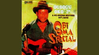 Video thumbnail of "Ogbogu Okonji & His Anioma Brothers Int'l Band - Obi Oma Special"