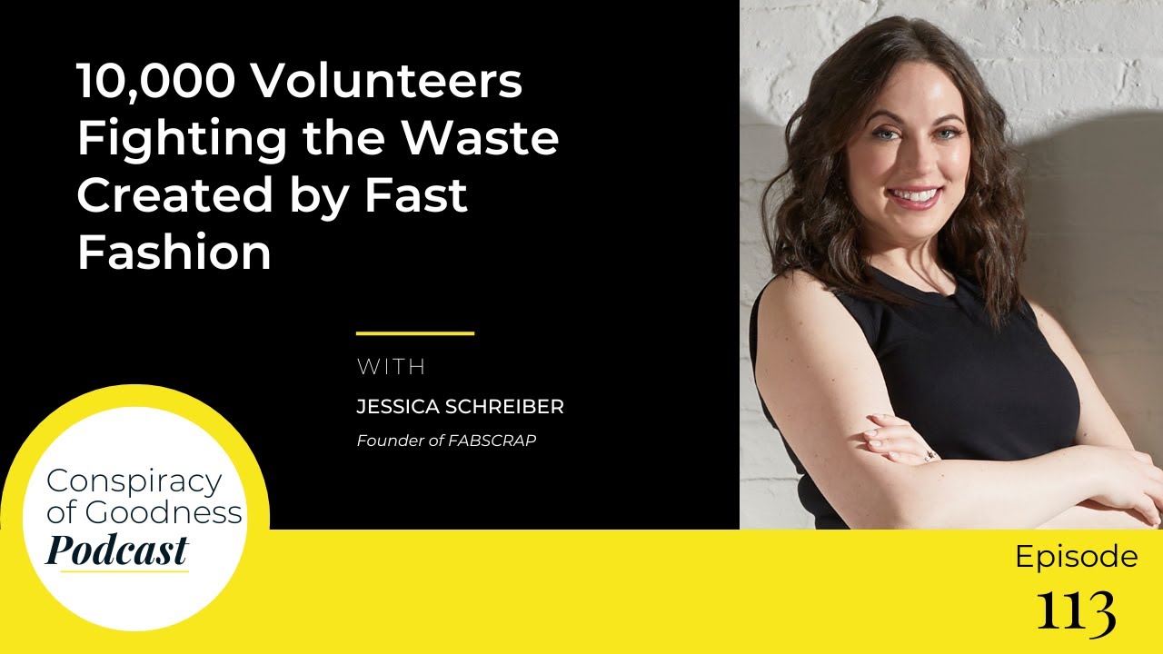 Ep 113 10,000 Volunteers Fighting the Waste Created by Fast Fashion