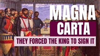 Magna Carta, 1215 They Forced the King to Sign It