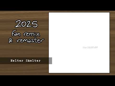 THE BEATLES - Helter Skelter (2025 Fan Stereo Remix & Remaster)