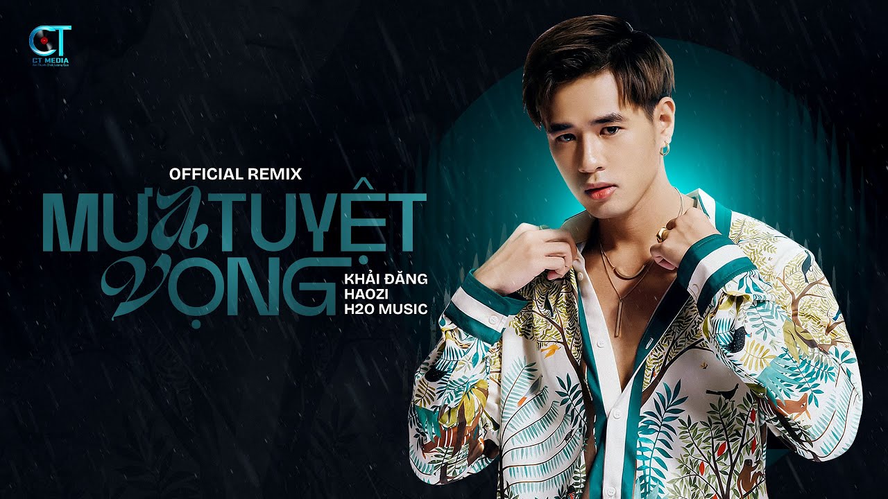 Tonton MƯA TUYỆT VỌNG REMIX - KHẢI ĐĂNG x H2O x HAOZI REMIX di YouTube