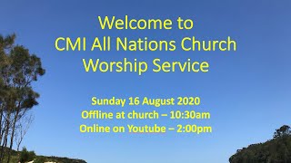 CMI All Nations Church Worship 16/8/2020 'Did you know how much God cares about humans?' (Genesis 1)