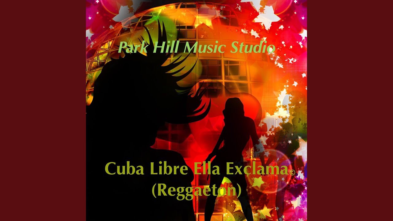 Cuba Libre Ella Exclama@ - Reggaeton