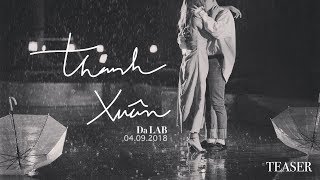 Thanh Xuân - Da LAB (MV Teaser)