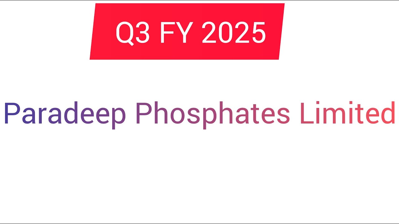 Paradeep Phosphates Limited Q3 FY 2025