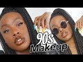 WHERE MY 90s BABIES AT?.. A 90s MAKEUP LOOK | CIERA NIKOLE