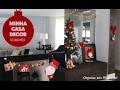 Minha Casa decorada para o Natal gastando pouco  | Organize sem Frescuras!