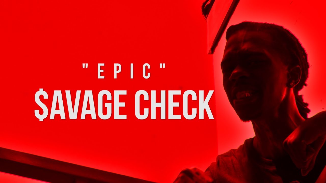 Epic - Savage Check | Shot By @HagoPeliculas