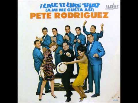 Pete Rodriguez - I Like It Like That HQ Audio