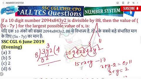 If a 10 digit number 2094x843y2 is divisible by 88, then the value of ( 5x - 7y ) for the largest