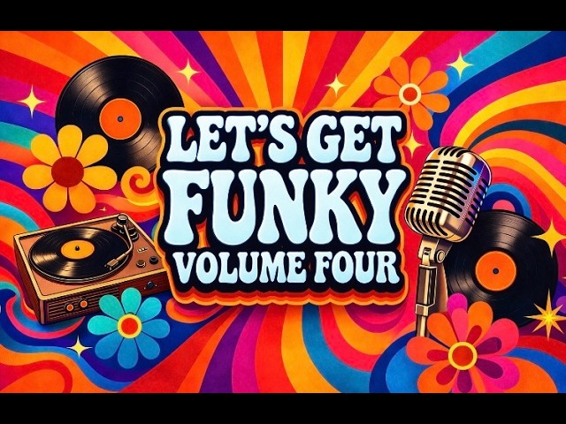 Let's Get Funky Volume 4 ~ Funk & Soul Classics ~ R&B, Disco