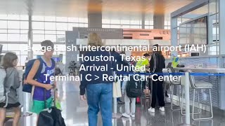 George Bush airport Houston IAH arrival terminal C to the rental car center