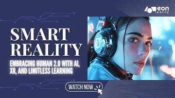 Smart Reality: Embracing Human 2.0 with AI, XR, and Limitless Learning