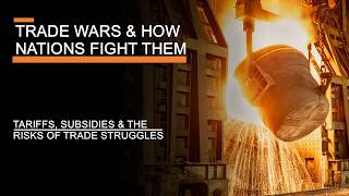 Trade Wars & How Nations Fight Them - Tariffs, Subsidies & the Risks of Trade Warfare