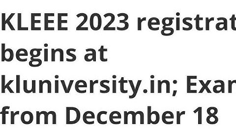 KLEEE 2023 REGISTRATION START, HOW TO REGISTER, EXAM, ADMIT CARD RELEASED DATE, ELIGIBILITY, LATEST