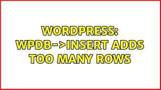 Wordpress: wpdb-＞insert adds too many rows