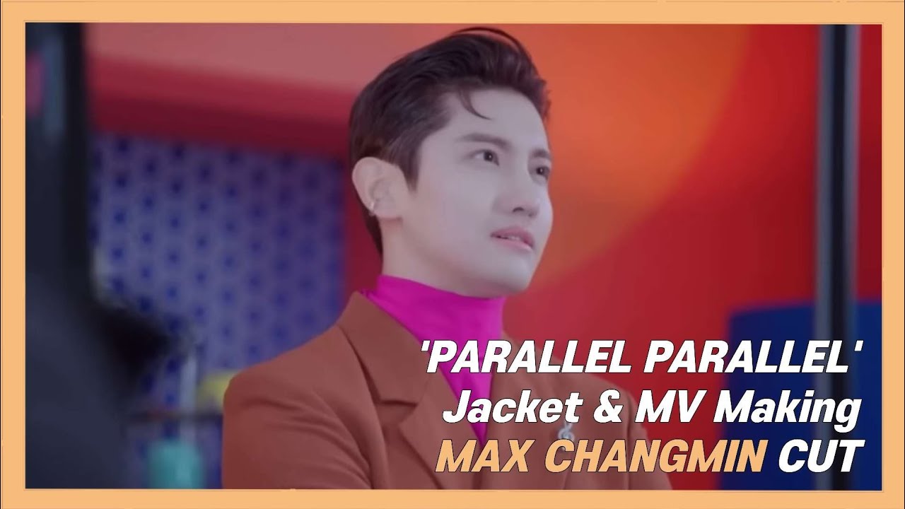 'PARALLEL PARALLEL' Jacket & MV Making (Limited ver) 최강창민 CUT