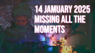 Jamuary 25 - 14 - Missing all the Moments