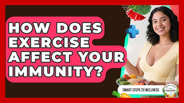 How Does Exercise Affect Your Immunity? | Smart Steps to Wellness News