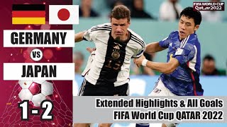 GERMANY VS JAPAN | Extended Highlights \& All Goals | FIFA World Cup QATAR 2022