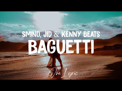 Smino - Baguetti (Lyrics) ft. JID & Kenny Beats | One Lyric