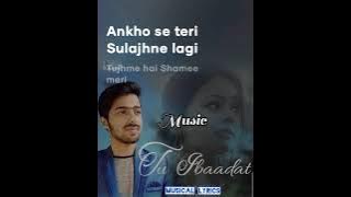 Tu Ibaadat | Rahul Mishra | Sad song | Lyrics Song |