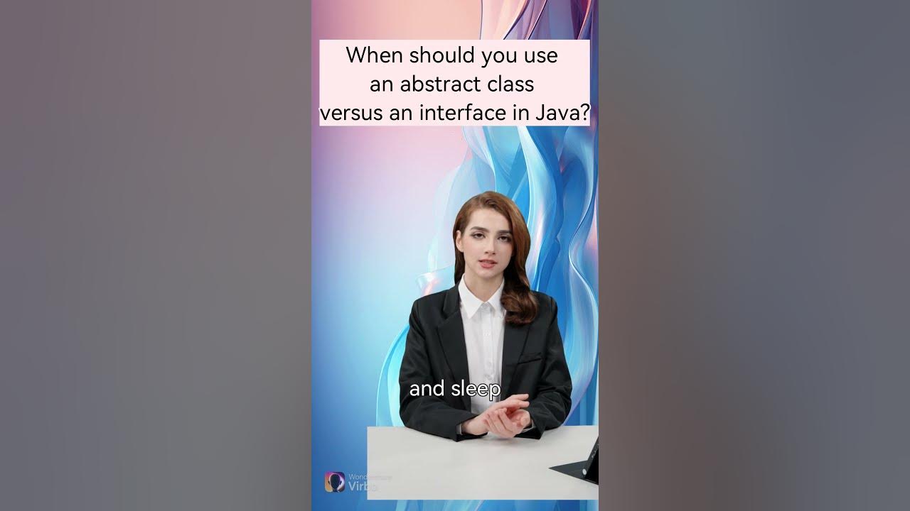 When should you use an abstract class versus an interface in Java?# ...