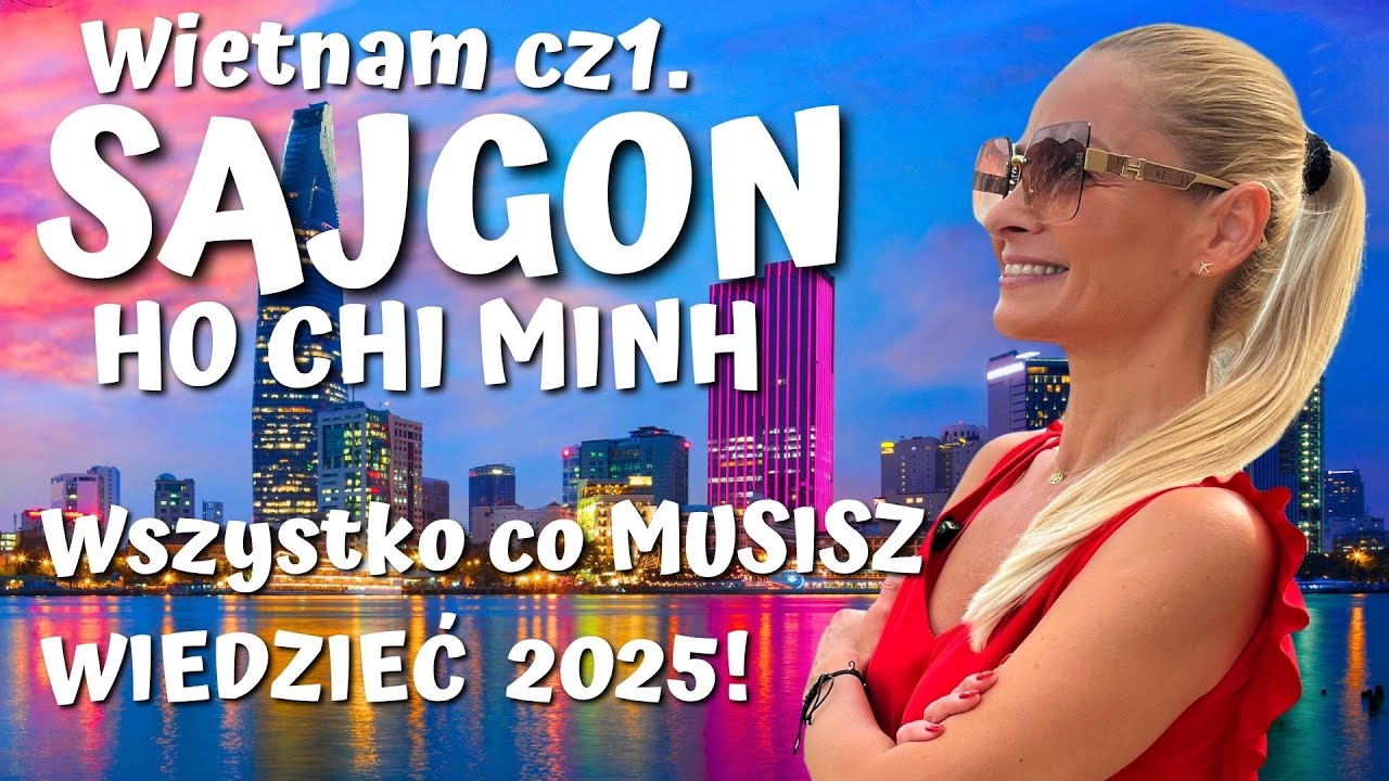 HO CHI MINH 🇻🇳 SAJGON 🇻🇳 Praktyczne informacje 🇻🇳  Wietnam 2025 cz.1