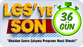 Okuldan Sonra Çalışma Programı Nasıl Olmalı?⏳ LGS'ye Son 36 Gün❗