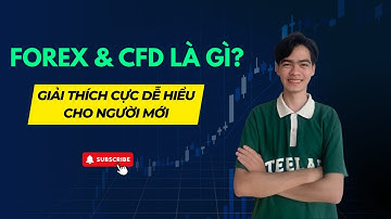 Forex & CFD Là Gì? Giải Thích Cực Dễ Hiểu Cho Người Mới