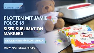 Plotten Mit Jamie - Folge - Siser Sublimation Markers