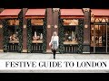 FESTIVE GUIDE TO LONDON  // The Best Places to Visit at Christmas  // Fashion Mumblr