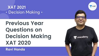 Previous Year Questions on Decision Making - XAT 2020 l XAT 2021 l Unacademy CAT l Ravi Handa