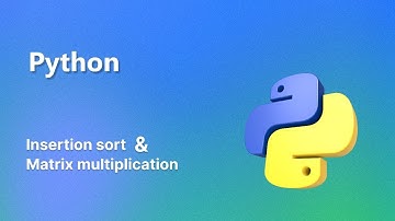 Question based on Insertion sort & Matrix multiplication || Lab 2 A 1st || Python Code