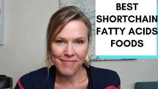 WHAT FOODS ARE CONSIDERED SHORT CHAIN FATTY ACIDS (How short chain fatty acids HEAL your microbiome)