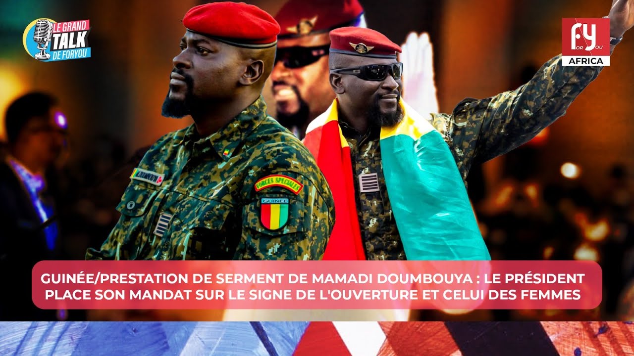 MAMADI DOUMBOUYA : LE PRÉSIDENT PLACE SON MANDAT SUR LE SIGNE DE L'OUVERTURE ET CELUI DES FEMMES