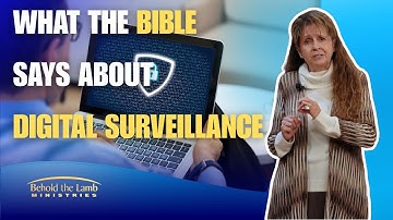 Digital Surveillance—Prophetic Insight | Behold the Lamb Ministries # 47