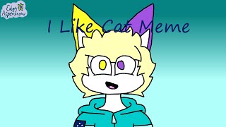 I Like Cat [Animation Meme] {THANKS FOR 400+ SUBS}