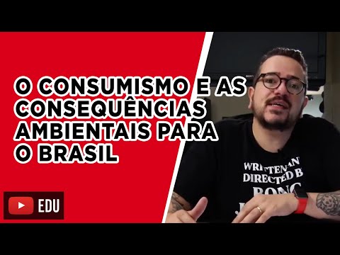 O consumismo e as consequências ambientais para o Brasil | Aprendi com o Papai