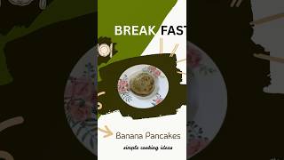 Pancake | Banana pancakes | Simple breakfast ideas #food #breakfast #breakfastideas #pancakes