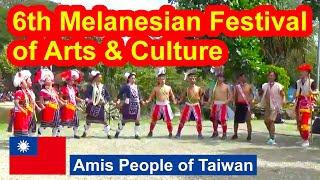 Amis people of Taiwan, 6th Melanesian Festival of Arts and Culture