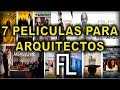 7 Películas para ARQUITECTOS