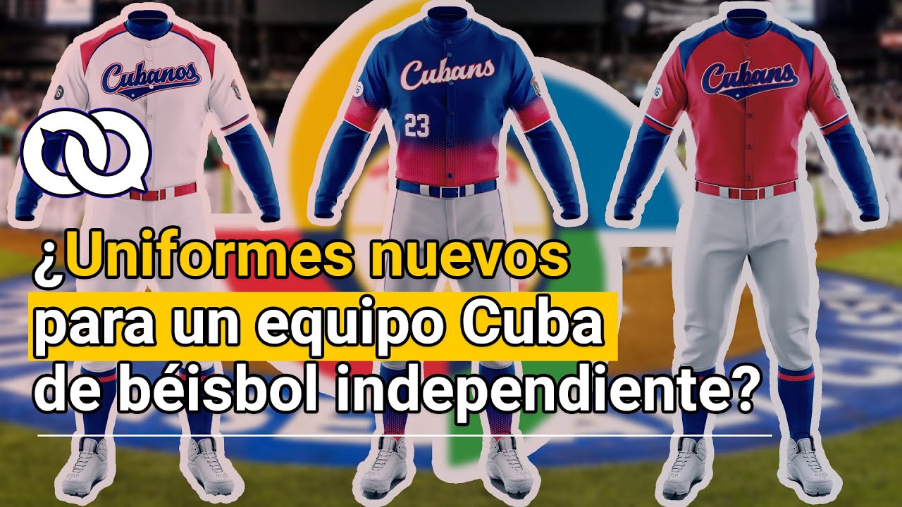 ¿Nuevos uniformes para un equipo Cuba independiente? YouTube