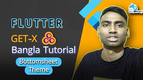 Flutter GetX State Management Bangla Tutorial 05 Theme, BottomSheet|Learn With Motaleb|Abdul Motaleb