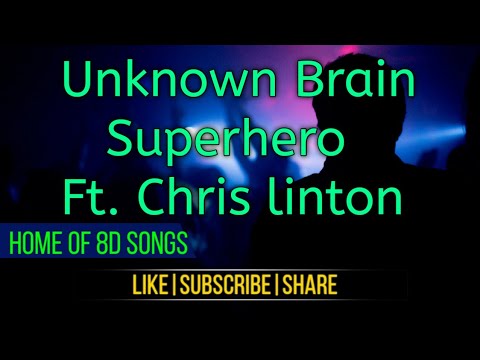 Unknown Brain - Superhero (Ft. Chris linton) | 8D Audio
