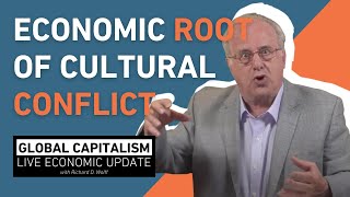 Economics of a Culture War - Global Capitalism with Richard Wolff