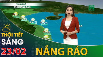 Thời tiết hôm nay 23/02/2021: Miền Trung ban ngày trời hửng nắng | VTC14