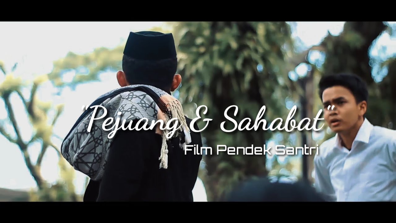 Film Pendek Santri  Pejuang dan Sahabat  versi Full