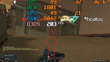 Tăng FPS Đột Kích mới nhất 2022-Hạn chế Drop FPS CF